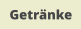 Getränke