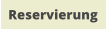 Reservierung